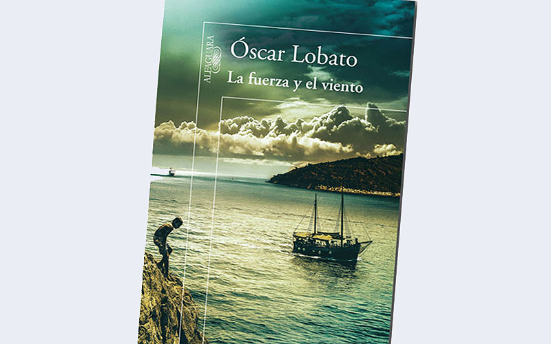 ‘La fuerza y el viento’, tercera novela de Óscar Lobato