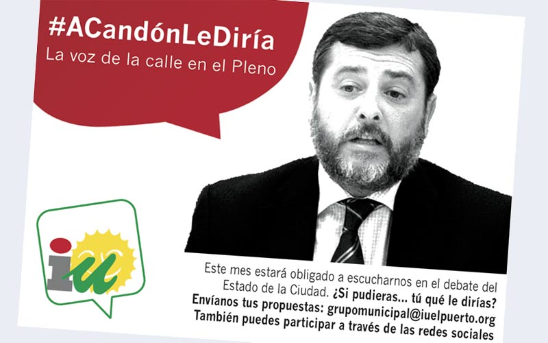 IU lanza en Internet la campaña ‘A Candón le diría’ de cara al próximo debate sobre el estado de la ciudad