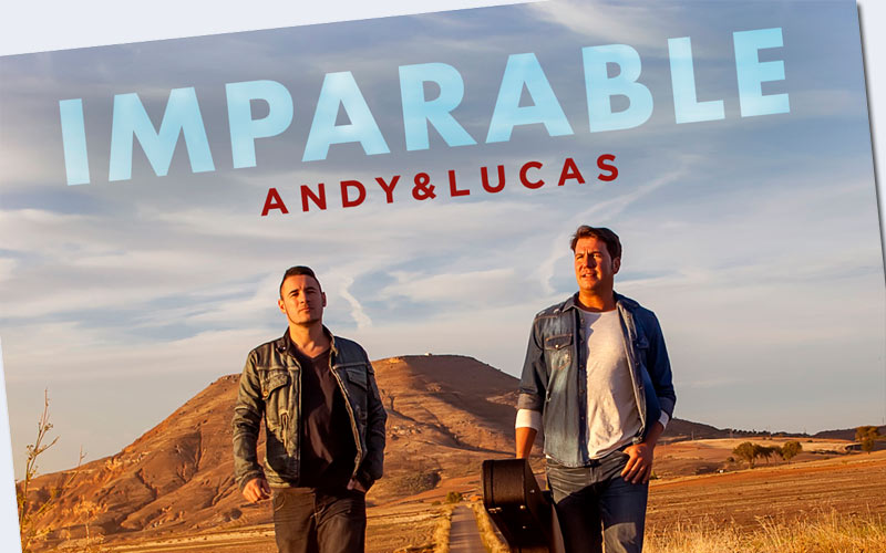 Andy & Lucas vuelve ‘Imparable’