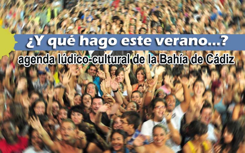 Agenda del verano 2017 en la Bahía de Cádiz